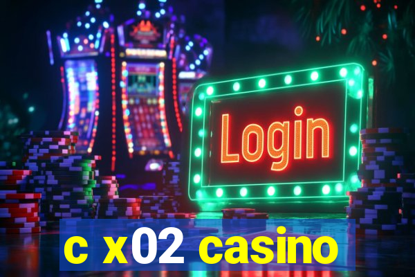 c x02 casino